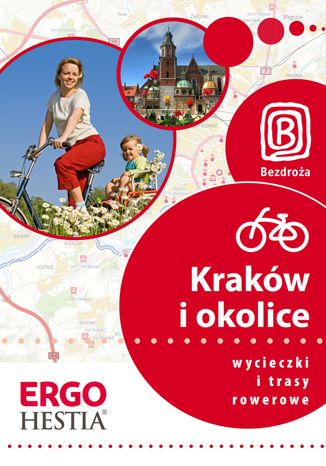 Kraków i okolice. Wycieczki i trasy rowerowe. Wydanie 1 Michał Franaszek - okładka książki