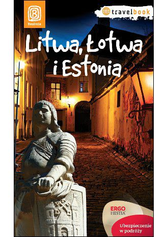 Litwa, Łotwa i Estonia. Travelbook. Wydanie 1 Joanna Felicja Bilska, Michał Lubina, Agnieszka Apanasewicz, Antoni Trzmiel - okładka audiobooka MP3