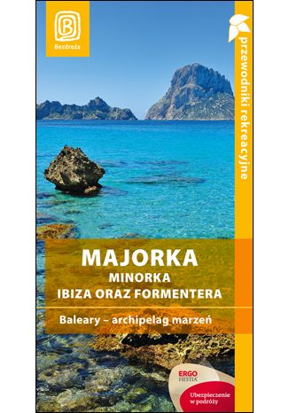 Majorka, Minorka, Ibiza oraz Formentera. Baleary - archipelag marzeń. Przewodnik rekreacyjny. Wydanie 2 Dominika Zaręba - okładka audiobooka MP3