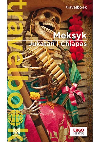 Meksyk. Jukatan i Chiapas. Travelbook. Wydanie 3 Ewa Pytel-Skiba, Pawel Skiba - okładka książki