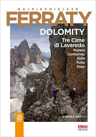 Najpiękniejsze Ferraty. Dolomity.Tre Cime di Lavaredo, Popera, Conturines, Odle, Putia, Puez Andrea Greci - okładka ebooka