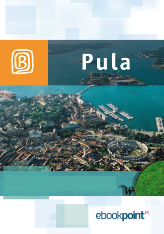 Pula. Miniprzewodnik
