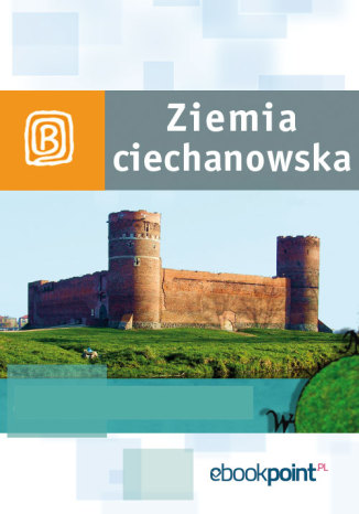 Ziemia Ciechanowska. Miniprzewodnik Praca zbiorowa - okładka audiobooka MP3