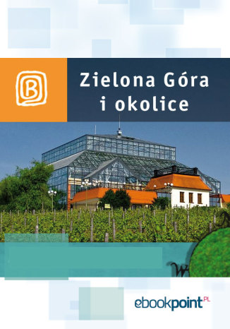 Okładka:Zielona Góra i okolice. Miniprzewodnik 