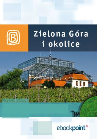 Zielona Góra i okolice. Miniprzewodnik Praca zbiorowa - okładka audiobooks CD