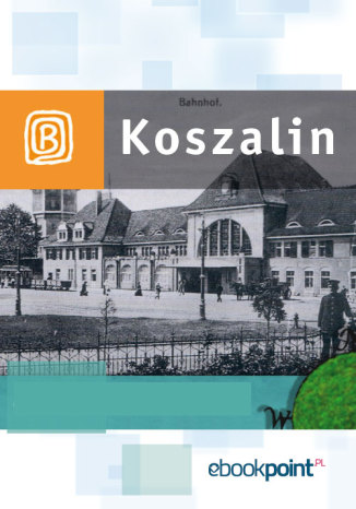 Okładka:Koszalin i okolice. Miniprzewodnik 