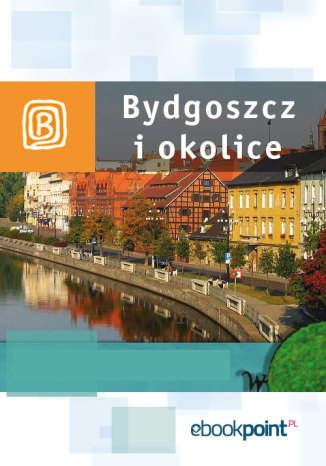 Okładka książki Bydgoszcz i okolice. Miniprzewodnik