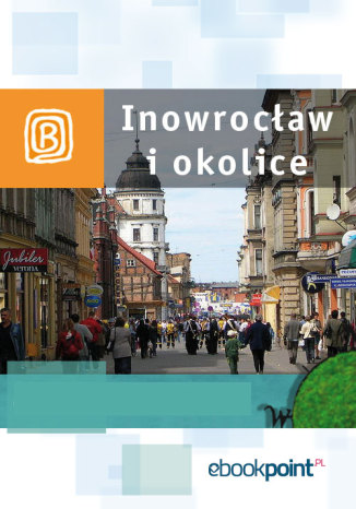Okładka książki/ebooka Inowrocław i okolice. Miniprzewodnik