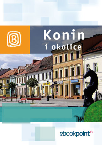 Konin i okolice. Miniprzewodnik Praca zbiorowa - okadka audiobooka MP3