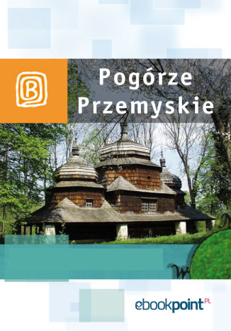 Okładka książki Pogórze Przemyskie. Miniprzewodnik