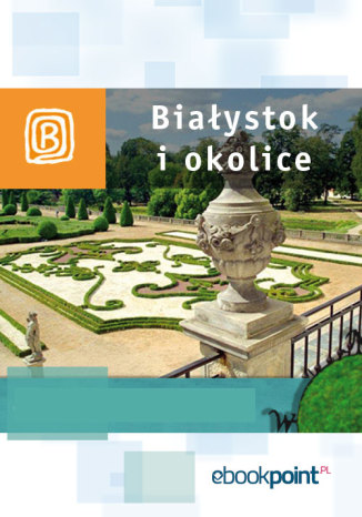 Okładka:Białystok i okolice. Miniprzewodnik 