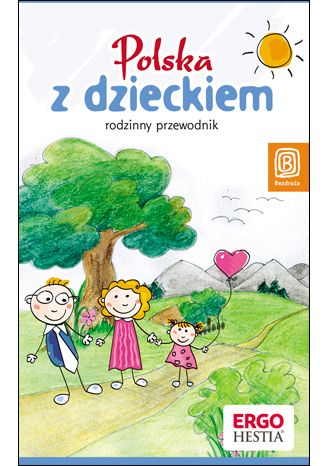 Okładka książki Polska z dzieckiem. Rodzinny przewodnik