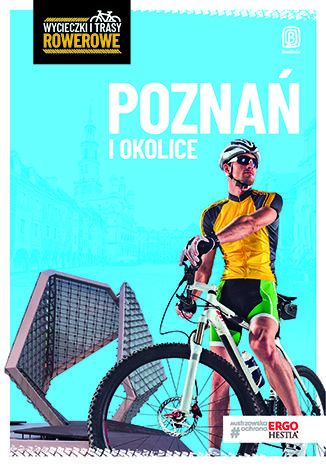 Poznań i okolice. Wycieczki i trasy rowerowe. Wydanie 2 Natalia Drabek, Michał Unolt, Michał Franaszek - okładka ebooka