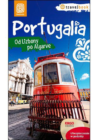 Portugalia. Od Lizbony po Algarve. Travelbook. Wydanie 1 Anna Pamuła  - okładka książki