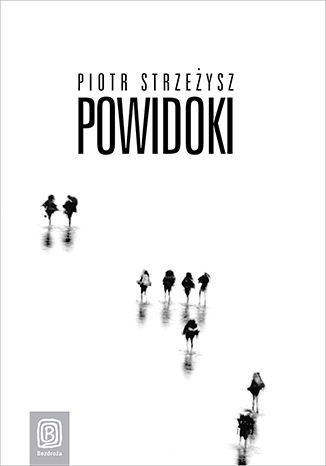 Powidoki. Wydanie 1 Piotr Strzeżysz - okładka audiobooka MP3