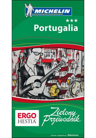 Portugalia. Zielony Przewodnik. Wydanie 3 praca zbiorowa - okładka książki