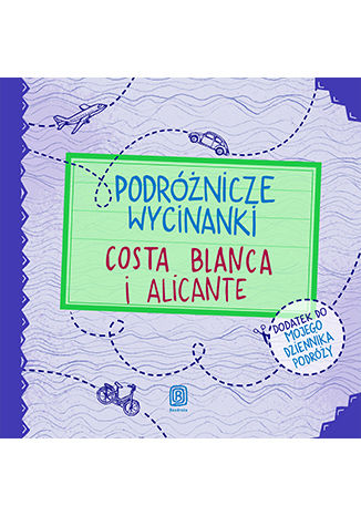 Okładka książki Podróżnicze wycinanki. Costa Blanca i Alicante. Wydanie 1