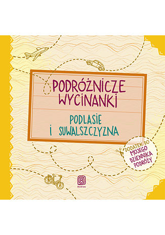 Podróżnicze wycinanki. Podlasie i Suwalszczyzna. Wydanie 1 Agnieszka Krawczyk, Ania Jamróz - okładka audiobooka MP3