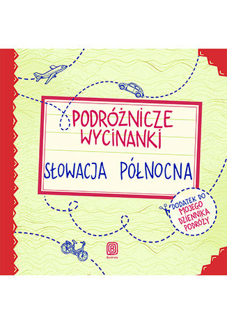 Podróżnicze wycinanki. Słowacja północna. Wydanie 1 Agnieszka Krawczyk, Ania Jamróz  - okładka książki