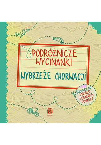 Podróżnicze wycinanki. Wybrzeże Chorwacji. Wydanie 1 Agnieszka Krawczyk, Ania Jamróz - okładka ebooka