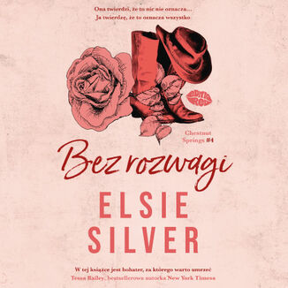 Bez rozwagi. Chestnut Springs #4 Elsie Silver - ok�adka audiobooka MP3