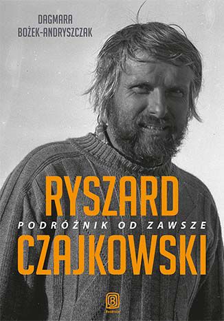 Okładka książki Ryszard Czajkowski. Podróżnik od zawsze