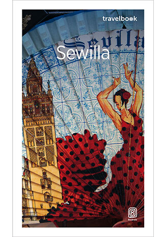 Sewilla. Travelbook. Wydanie 1