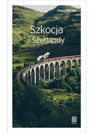 Szkocja i Szetlandy. Travelbook. Wydanie 3