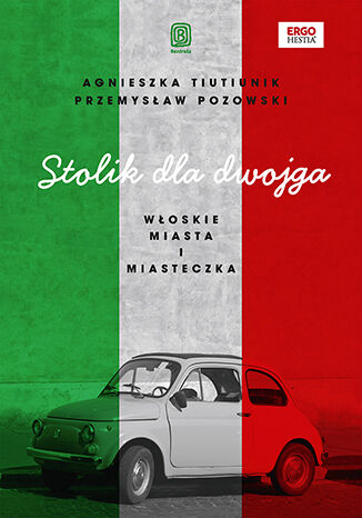 Stolik dla dwojga. Woskie miasta i miasteczka Agnieszka Tiutiunik i Przemysaw Pozowski - okadka audiobooka MP3