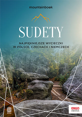 Okładka:Sudety. Najpiękniejsze wycieczki w Polsce, Czechach i Niemczech. Wydanie 1 