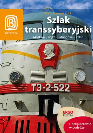 Okładka książki Szlak Transsyberyjski. Moskwa - Bajkał - Mongolia - Pekin. Wydanie 5