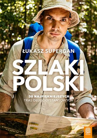 Szlaki Polski. 30 najpiękniejszych tras długodystansowych Łukasz Supergan - okładka audiobooks CD