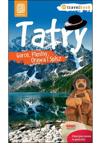 Okładka książki Tatry, Gorce, Pieniny, Orawa i Spisz. Travelbook. Wydanie 1