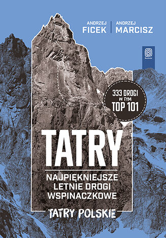 Okładka: TATRY. Najpiękniejsze letnie drogi wspinaczkowe.Tatry Polskie