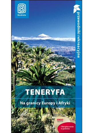 Teneryfa. Na granicy Europy i Afryki. Przewodnik rekreacyjny. Wydanie 1 Berenika Wilczyska - okadka audiobooks CD