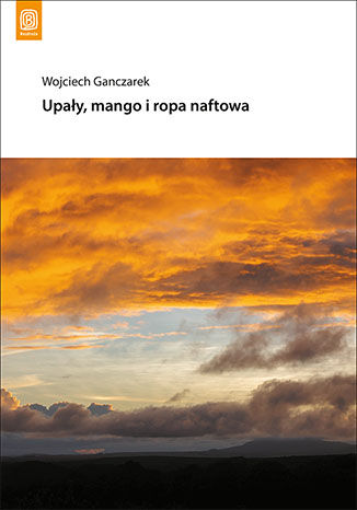 Okładka książki/ebooka Upały, mango i ropa naftowa