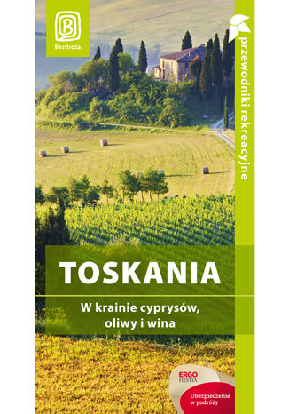 Toskania i Wenecja. W krainie cyprysów, oliwy i win. Wydanie 1
