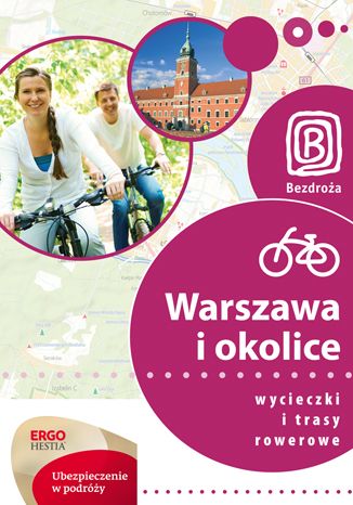 Warszawa i okolice. Wycieczki i trasy rowerowe. Wydanie 1 Jakub Kaniewski, Michał Franaszek - okładka książki