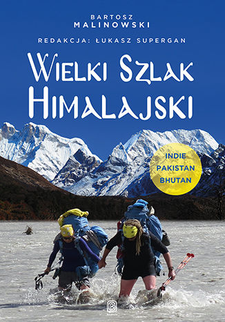 Wielki Szlak Himalajski. Indie, Pakistan, Bhutan Bartosz Malinowski, redakcja Łukasz Supergan - okładka audiobooks CD