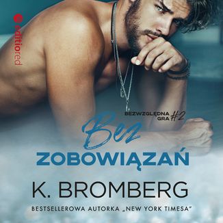 Bez zobowiązań (Bezwzględna gra #2) K. Bromberg - okładka audiobooka MP3