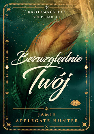 Bezwzględnie Twój. Królewscy fae z Edenu #1