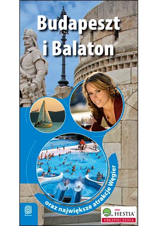 Okładka książki/ebooka Budapeszt i Balaton oraz największe atrakcje Węgier. Wydanie 1