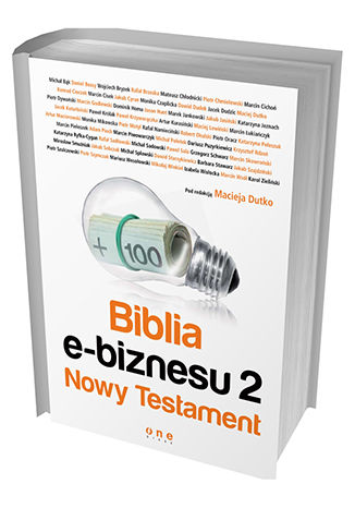 Biblia e-biznesu 2. Nowy Testament pod redakcją Macieja Dutko - okładka książki