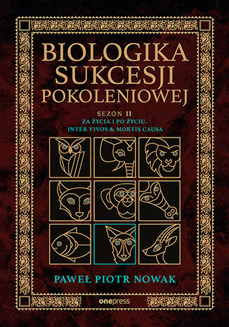 Biologika Sukcesji Pokoleniowej. Sezon 2. Za życia i po życiu. Inter vivos & Mortis causa