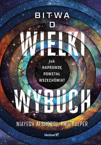 Okładka: Bitwa o Wielki Wybuch. Jak naprawdę powstał Wszechświat