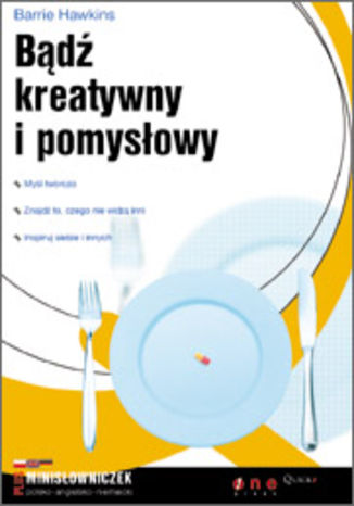 Bądź kreatywny i pomysłowy