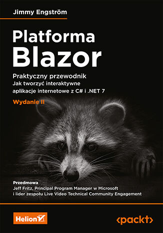 Okładka:Platforma Blazor. Praktyczny przewodnik. Jak tworzyć interaktywne aplikacje internetowe z C# i .NET 7. Wydanie II 