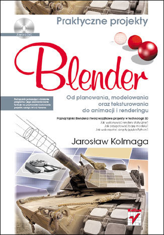 Okładka:Blender. Od planowania, modelowania oraz teksturowania do animacji i renderingu. Praktyczne projekty 