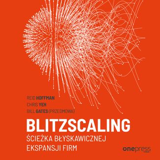 Blitzscaling. Ścieżka błyskawicznej ekspansji firm Reid Hoffman, Chris Yeh, Bill Gates (Foreword) - okładka audiobooka MP3