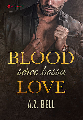 Blood Love. Serce bossa A. Z. Bell - okładka książki